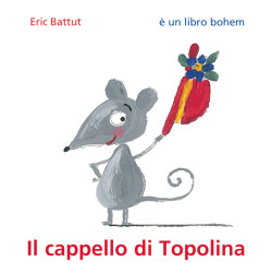 immagine di Eric Battut, tratta dal libro Il cappello di Topolina di E. Battut, ©Bohem Press Italia 2016