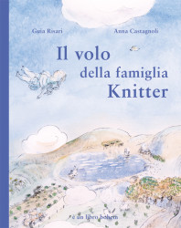 immagine di Anna Castagnoli, ratta dal libro Il volo della famiglia Knitter di G.Risari e A.Castagnoli, ©Bohem Press Italia 2016